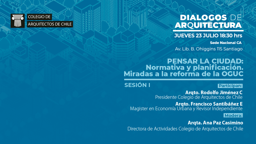Te esperamos en el conversatorio «Pensar la ciudad: Normativa y planificación. Miradas a la reforma de la OGUC»