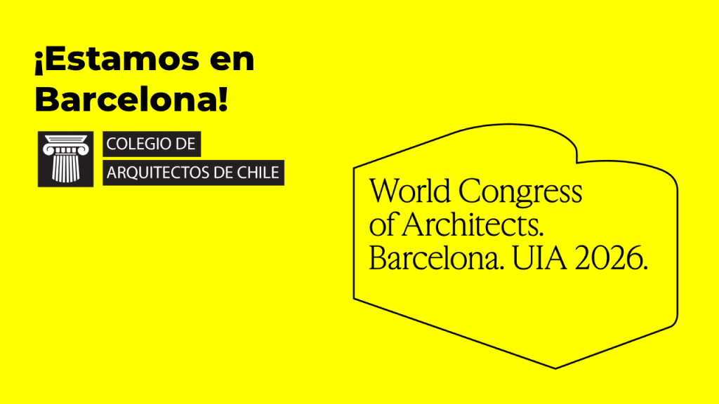 ¡Estamos en Barcelona! El Colegio de Arquitectos de Chile participa del Congreso Mundial de Arquitectos UIA 2026