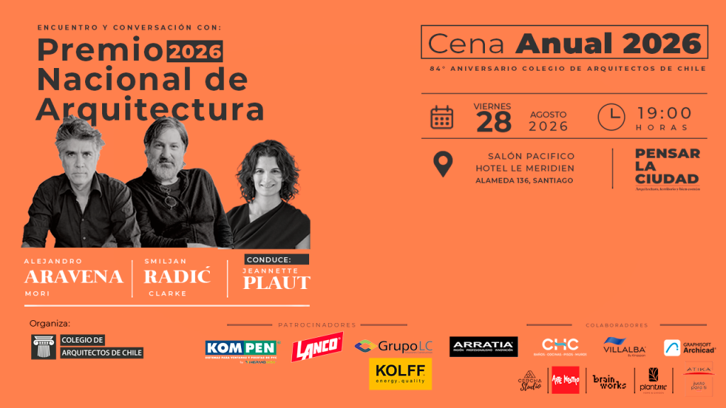#84AñosCA: Inscríbete y celebra los 84 años del Colegio de Arquitectos de Chile en su Cena Anual, con una entrevista en vivo a Alejandro Aravena y Smiljan Radić