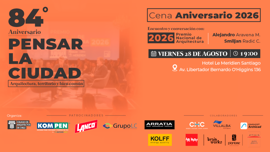 #84AñosCA: Inscríbete y celebra los 84 años del Colegio de Arquitectos de Chile en su Cena Anual, con una entrevista en vivo a Alejandro Aravena y Smiljan Radić