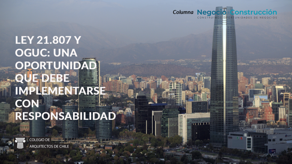 «Ley 21.807 y OGUC: Una oportunidad que debe implementarse con responsabilidad», una columna de opinión de Rodolfo Jiménez en Negocio & Construcción